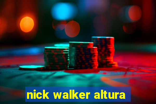 nick walker altura